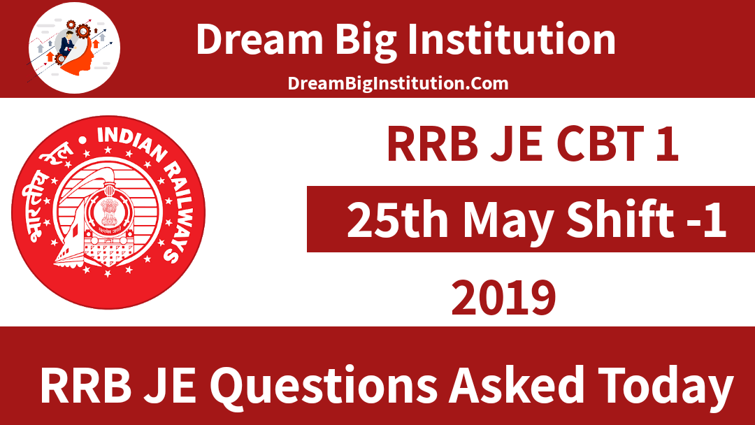Questions asked in RRB JE Exam: 25th May

