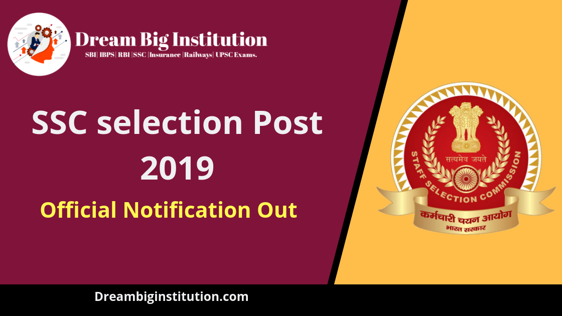 SSC Selection Posts 2019 Official Notification Out