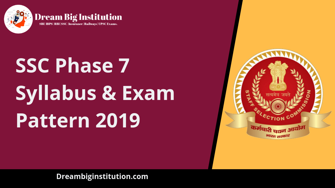 SSC Phase 7 Syllabus & Exam Pattern 2019