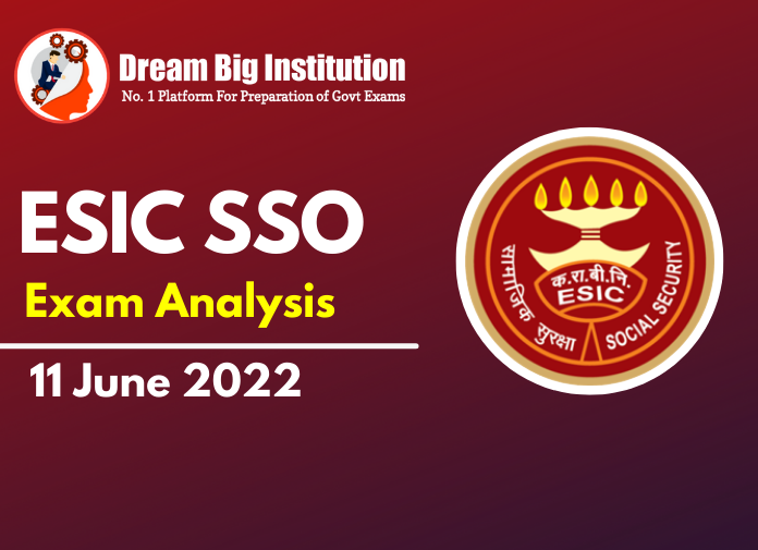 ESIC SSO Prelims Exam Analysis 11 June 2022