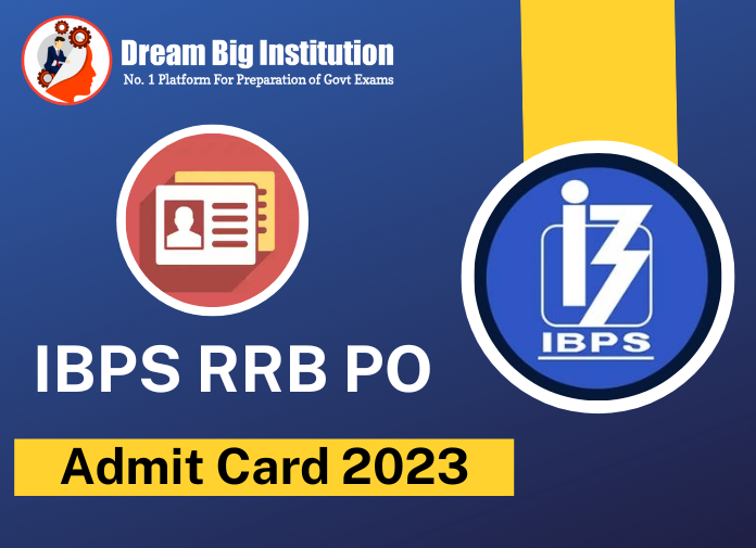 IBPS RRB PO Prelims Admit Card 2023