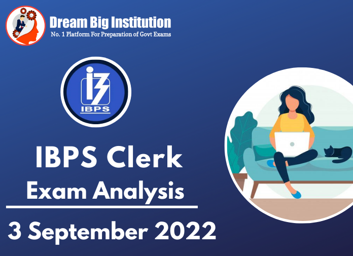 IBPS Clerk Prelims Exam Analysis 3 September 2022 (All Shifts 1,2,3,4)