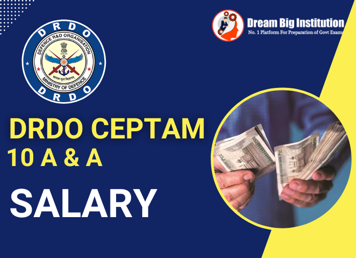 DDRDO CEPTAM 10 A and A Salary 2022
