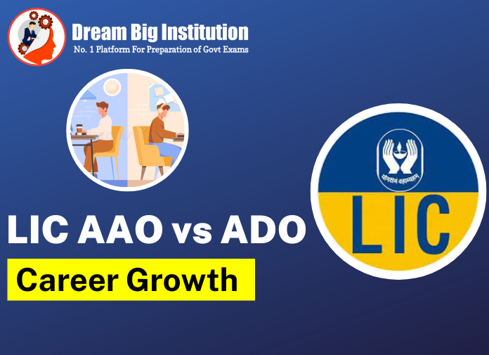 Difference Between LIC AAO and LIC ADO Detailed Analysis of Difference and Similarity.