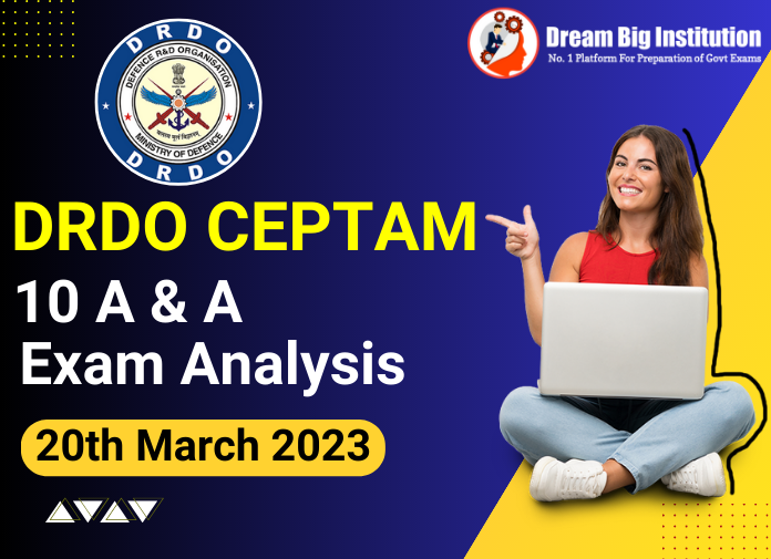 DRDO CEPTAM 10 A and A Exam Analysis 20 March 2023
