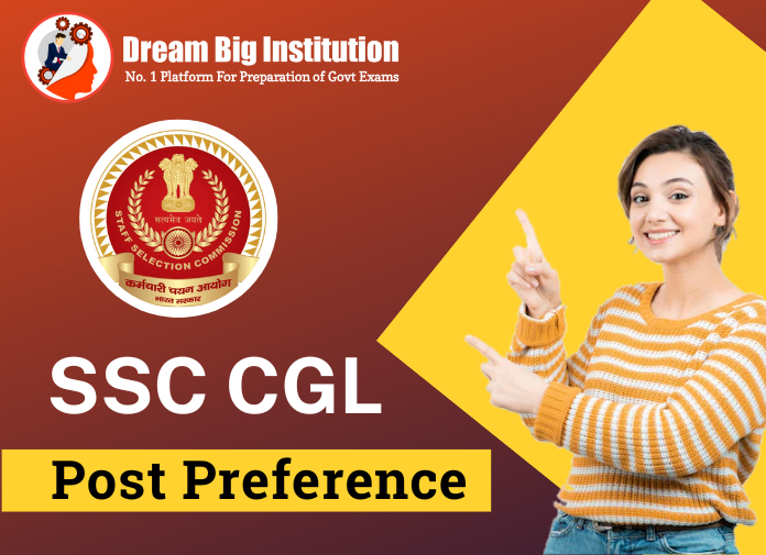 SSC CGL Post Preference Form 2023 for Male and Female What Are The Best SSC CGL Posts?