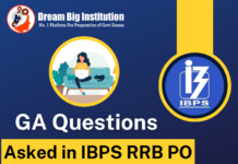 GA Questions Asked in IBPS RRB PO Mains 2024 From Dream Big Institution GA Booster GA Questions Asked in IBPS RRB PO Mains 2023