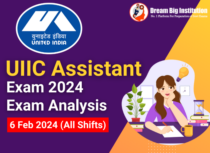 UIIC Assistant Exam Analysis 6 February 2024