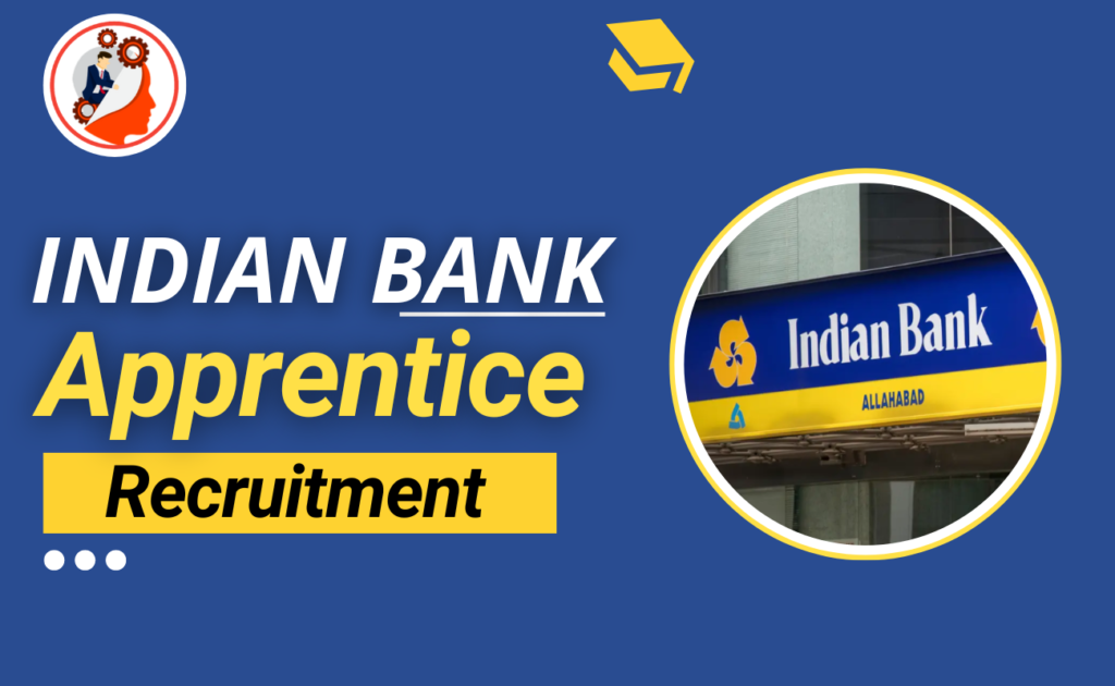 Indian Bank Apprentice Recruitment