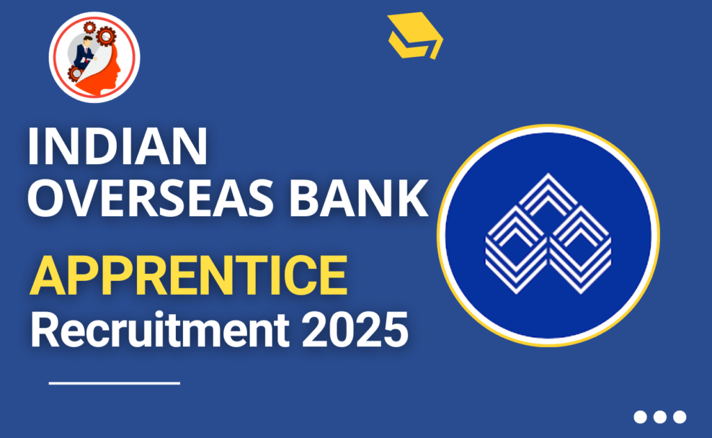 Indian Overseas Bank IOB Apprentice Recruitment 2025 